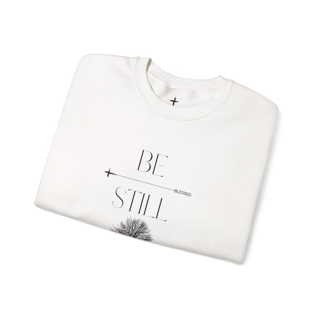Be Still & Blessed Crewneck UNISEX Sweatshirt — Inspirational Christian Sweatshirt