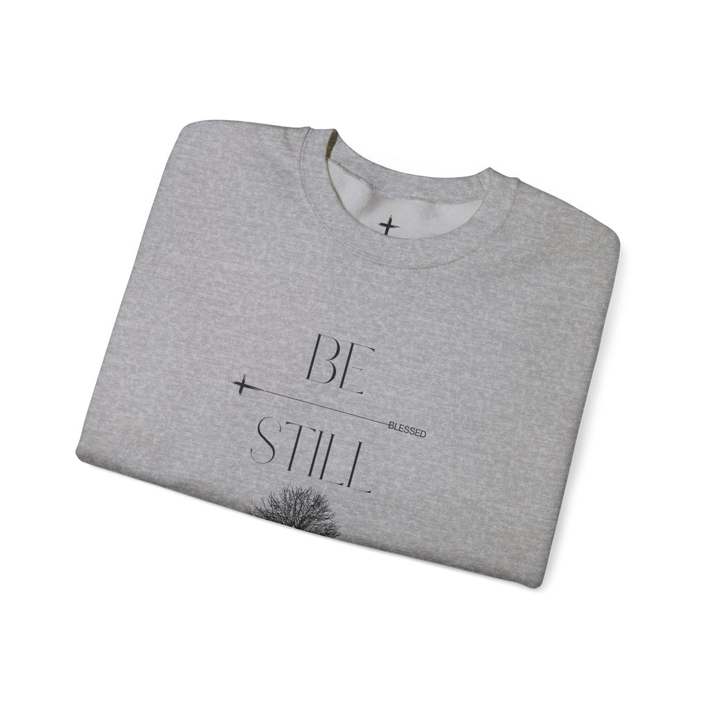 Be Still & Blessed Crewneck UNISEX Sweatshirt — Inspirational Christian Sweatshirt