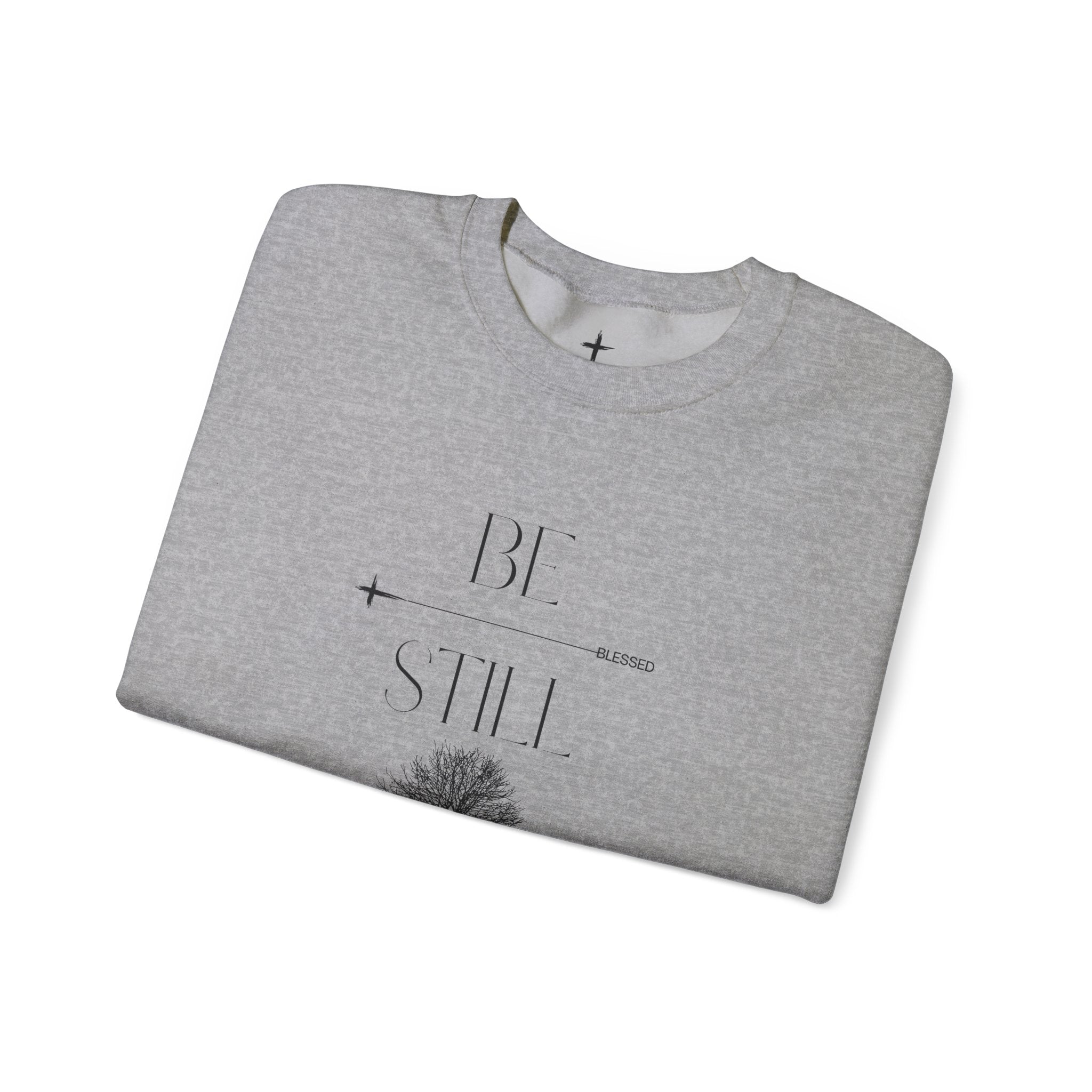 Be Still & Blessed Crewneck UNISEX Sweatshirt — Inspirational Christian Sweatshirt