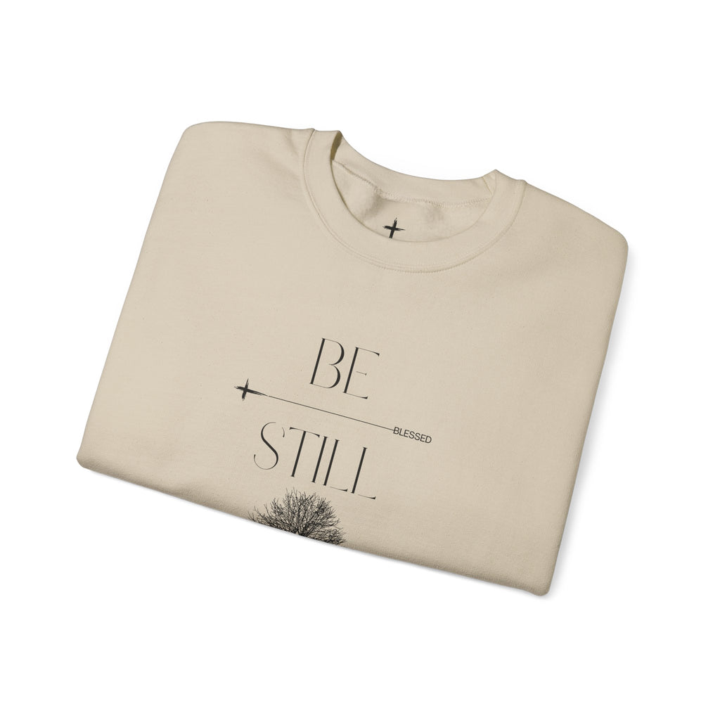 Be Still & Blessed Crewneck UNISEX Sweatshirt — Inspirational Christian Sweatshirt